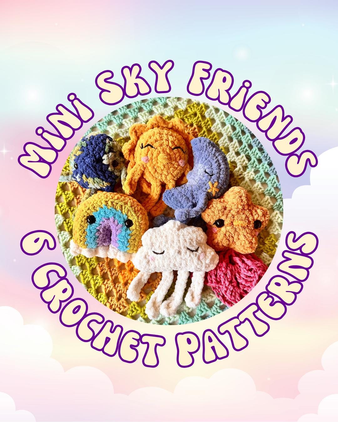 Mini Sky Friends Crochet Pattern Bundle | 6 Patterns Included | Sun | Moon | Earth | Star | Rainbow | Cloud | Whimsical Crochet | Amigurumi